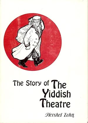 THE STORY OF THE YIDDISH THEATRE