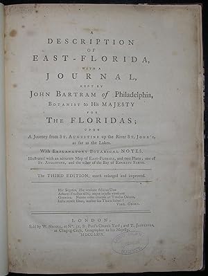 A Description of East Florida, with a Journal, Kept by John Bartram of Philadelphia, Botanist to ...