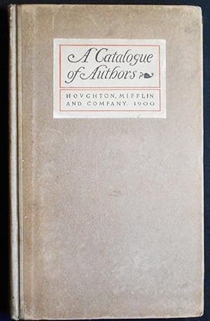 A Catalogue of Authors Whose Works are Published by Houghton, Mifflin and Company; Prefaced by a ...