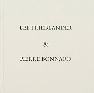 Photographs & Drawings: Lee Friedlander & Pierre Bonnard [SIGNED by Friedlander]