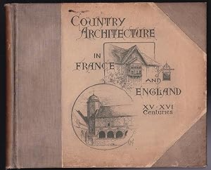 Country Architecture in France and England XV - XVI Centuries