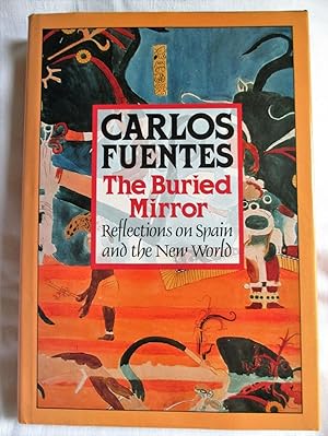 Buried Mirror: Reflections on Spain and the New World