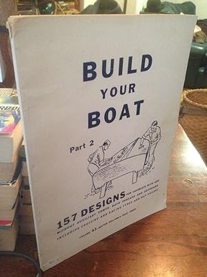BUILD YOUR BOAT Part 2 (Two) 157 Designs for Sailboats with and without Auxiliary Power, both Inb...