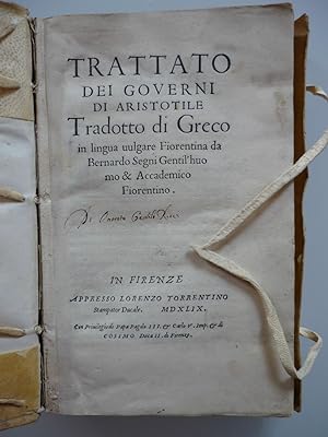 Trattato dei governi di Aristotile tradotto di Greco in lingua vulgare Fiorentina da Bernardo Seg...