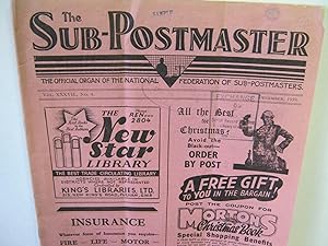 The Sub-Postmaster Vol. XXXVII., No. 4 December, 1939 The Official Organ of the National Federati...