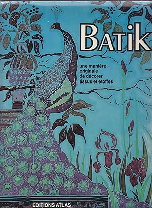Batik. Une manière originale de décorer tissus et étoffes