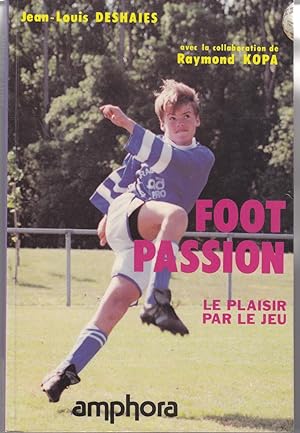 Foot passion. Le plaisir par le jeu