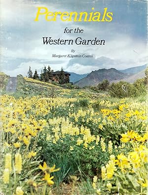 Perennials for the western garden: The amateur gardener's fieldbook for the growing of perennials...