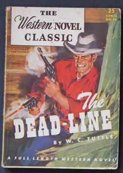 THE WESTERN NOVEL CLASSIC. ( No Date, Circa 1945; #50 ; -- Pulp Digest Magazine ) - THE DEAD-LINE...