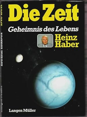 Die Zeit : Geheimnis des Lebens Heinz Haber