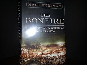 The Bonfire: The Siege and Burning of Atlanta *S I G N E D* // FIRST EDITION //