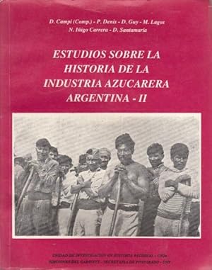 Estudios Sobre La Historia De La Industria Azucera Argentina -- II