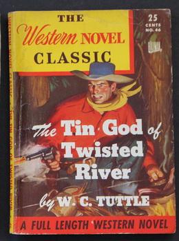 THE WESTERN NOVEL CLASSIC. ( No Date, Circa 1945; #46 ; -- Pulp Digest Magazine ) - THE TIN GOD O...