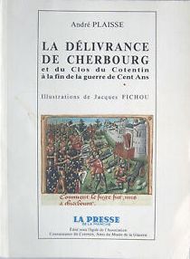 La délivrance de Cherbourg et du Clos du Cotentin à la fin de la guerre de cent ans.
