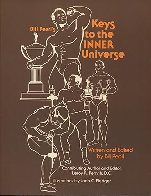 Bill Pearl's Keys to the Inner Universe: Encyclopedia on Weight Training