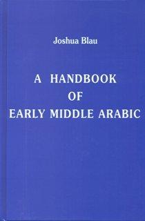 A handbook of early middle Arabic [Max Schloessinger memorial series., Monographs ;, 6.]