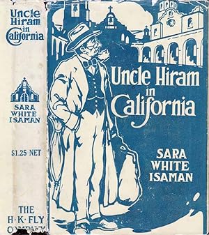 Uncle Hiram in California, More Fun and Laughter with Uncle Hiram and Aunt Phoebe