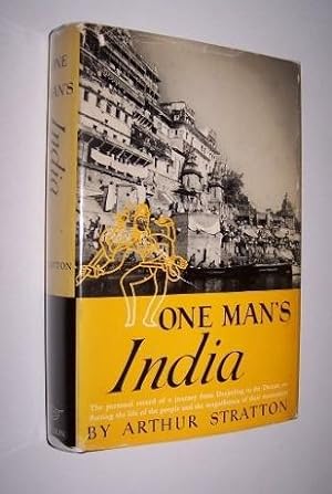 ONE MAN'S INDIA [Inscribed by author to Kermit "Kim" Roosevelt, Jr. -- from one spy to another spy]