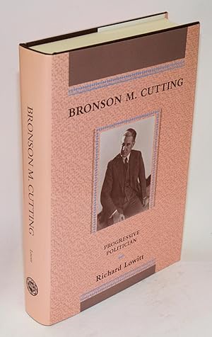 Bronson M. Cutting; progressive politician
