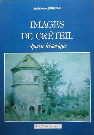 Images de Créteil Aperçu historique
