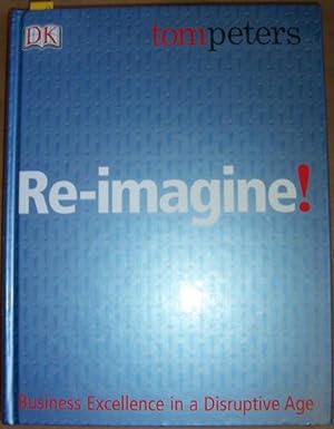 Re- Imagine! Business Excellence in a Disruptive Age