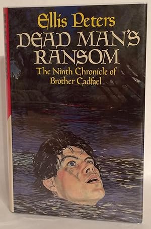 Dead Man's Ransom.The Ninth Chronicle of Brother Cadfael.