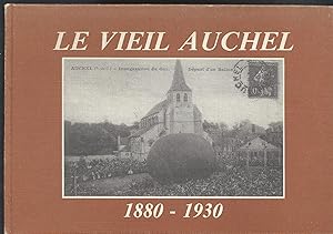 Le Vieil Auchel 1880-1930.
