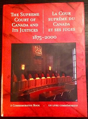 The Supreme Court of Canada and its Justices: 1875-2000 (Inscribed by retired Supreme Court Justi...