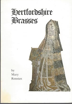 Hertfordshire Brasses: Guide To Figure Brasses In The Churches Of Hertfordshire
