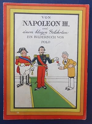 Von Napoleon III Und Einem Klugen Gelehrten - Ein Bilderbuch Von Polo ( From Napoleon III & a Wis...