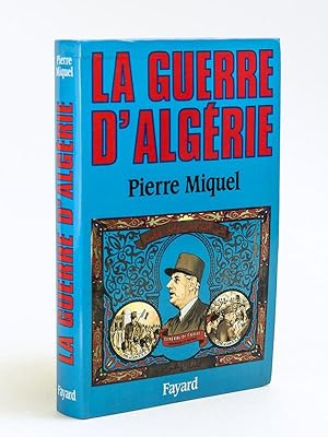La Guerre d'Algérie [ Livre dédicacé par l'auteur à Jacques Chaban Delmas ]