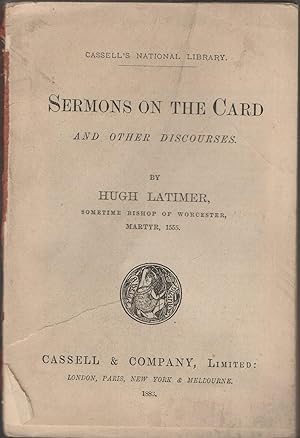 Sermons on the card and other discourses by Hugh Latimer