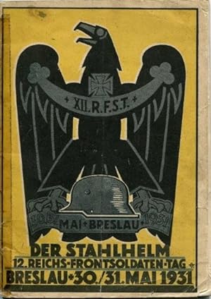 Der Stahlhelm: 12 Reichs-Frontsoldaten-Tag, Breslau 30./31. Mai 1931