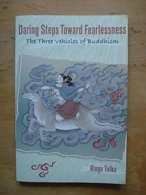 Daring Steps Toward Fearlessness - The Three Vehicles of Buddhism