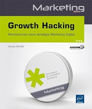 growth hacking ; révolutionnez votre stratégie marketing digital
