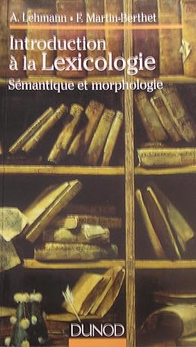 Introduction à la lexicologie. Sémantique et morphologie