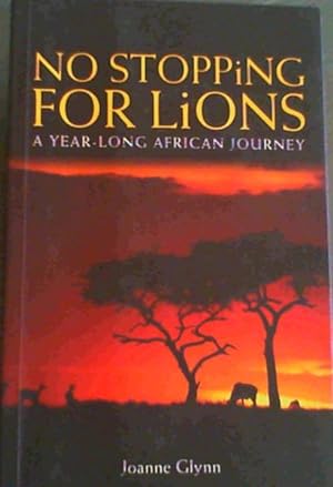 No Stopping for Lions: A Year-long African Journey