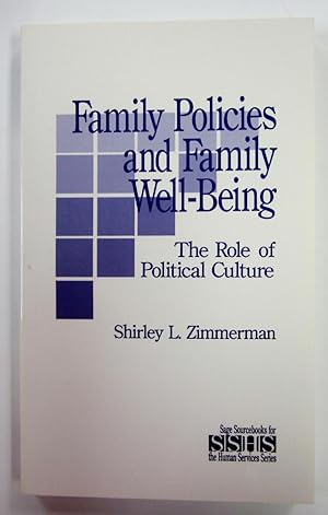 Family Policies and Family Well-Being: The Role of Political Culture (SAGE Sourcebooks for the Hu...