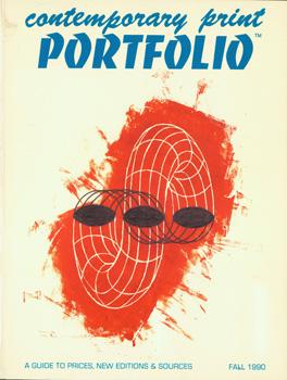 Contemporary Print Portfolio: A Guide to Prices, New Editions & Sources. Fall 1990.