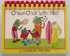 Come Cook With Me! - A Cookbook for Kids