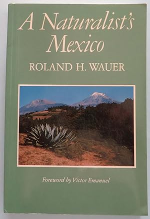 Naturalist's Mexico (Louise Lindsey Merrick Natural Environment Series)