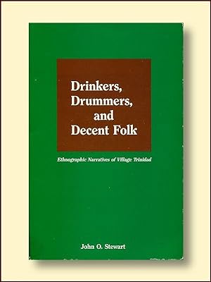Drinkers, Drummers, and Decent Folk: Ethnographic Narratives of Village Trinidad