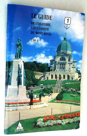 Le Guide de l'Oratoire Saint-Joseph du Mont-Royal