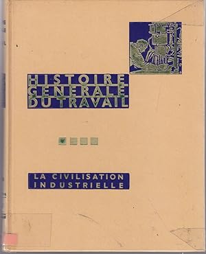 Histoire générale du travail. Tome 4. La civilisation industrielle