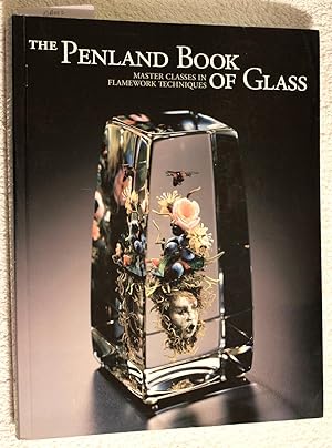 The Penland Book of Glass: Master Classes in Flamework Techniques
