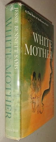 White Mother, a True Story of the Power of Love