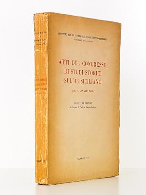 Atti del Congresso di studi storici sul '48 siciliano (12 - 15 gennaio 1948)
