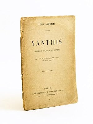 Yanthis. Comédie en quatre actes, en vers [ Edition originale - Livre dédicacé par l'auteur ]