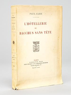 L'Hôtellerie du Bacchus sans tête [ Edition originale - Livre dédicacé par l'auteur ]