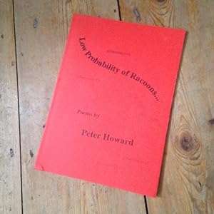 Low Probability of Racoons.Poems By Peter Howard ( Signed Copy )